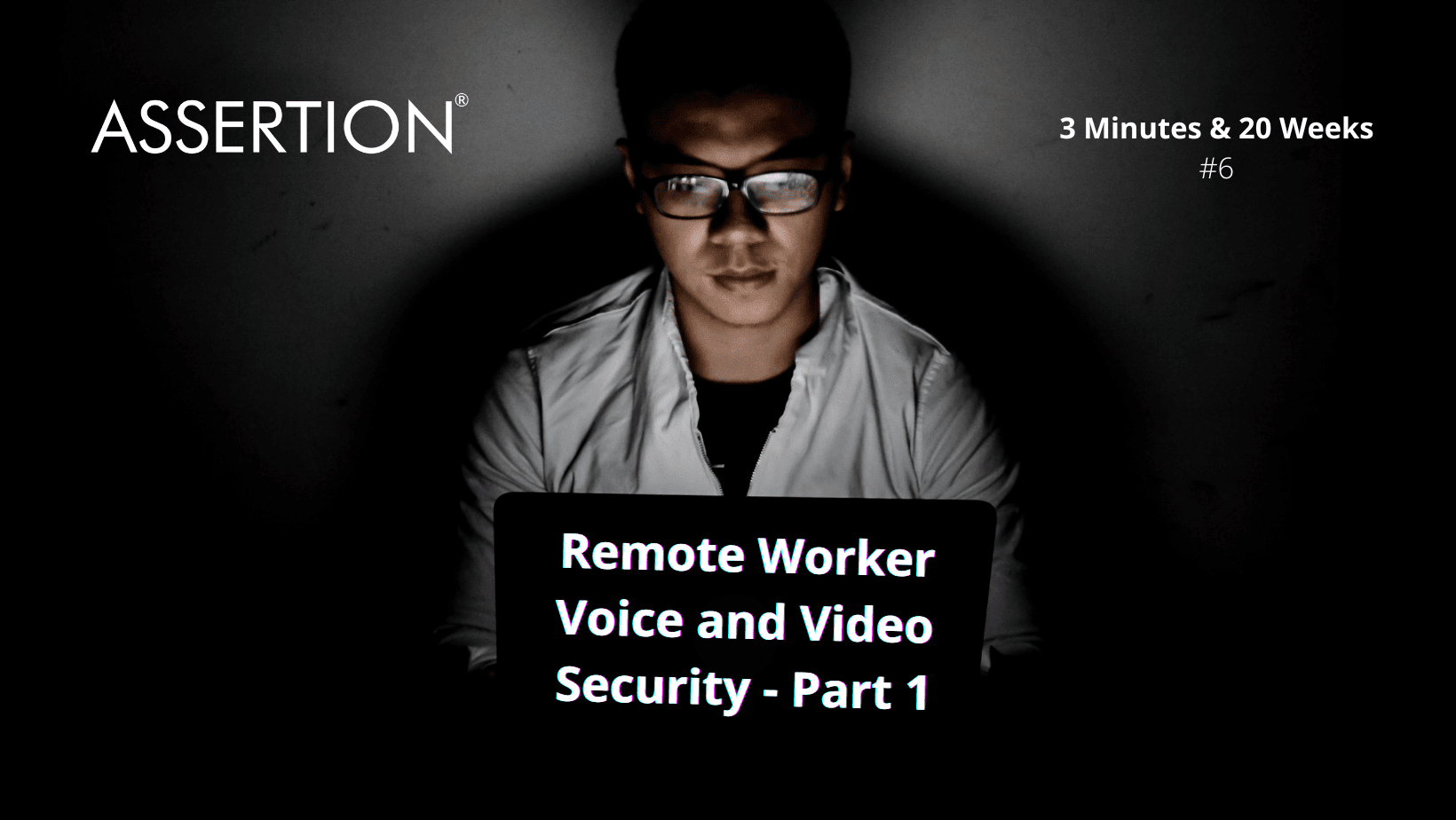Remote Worker Voice and Video Security - Part 1