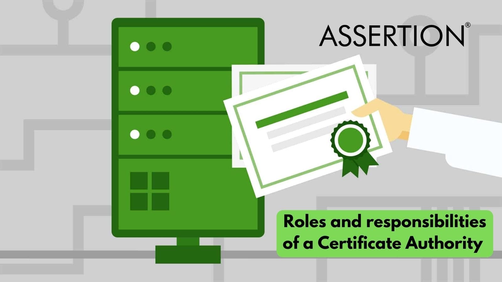 Roles and responsibilities of a Certificate Authority 