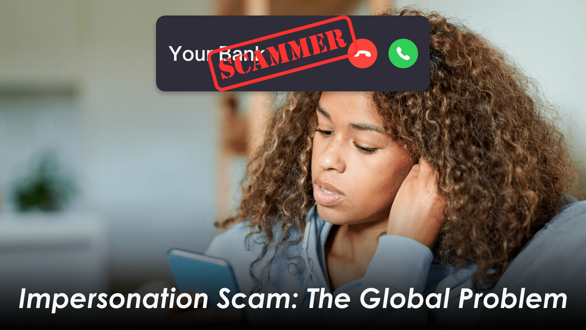 How In-Call Verification Could Have Saved A Bank Customer from Impersonation Scam